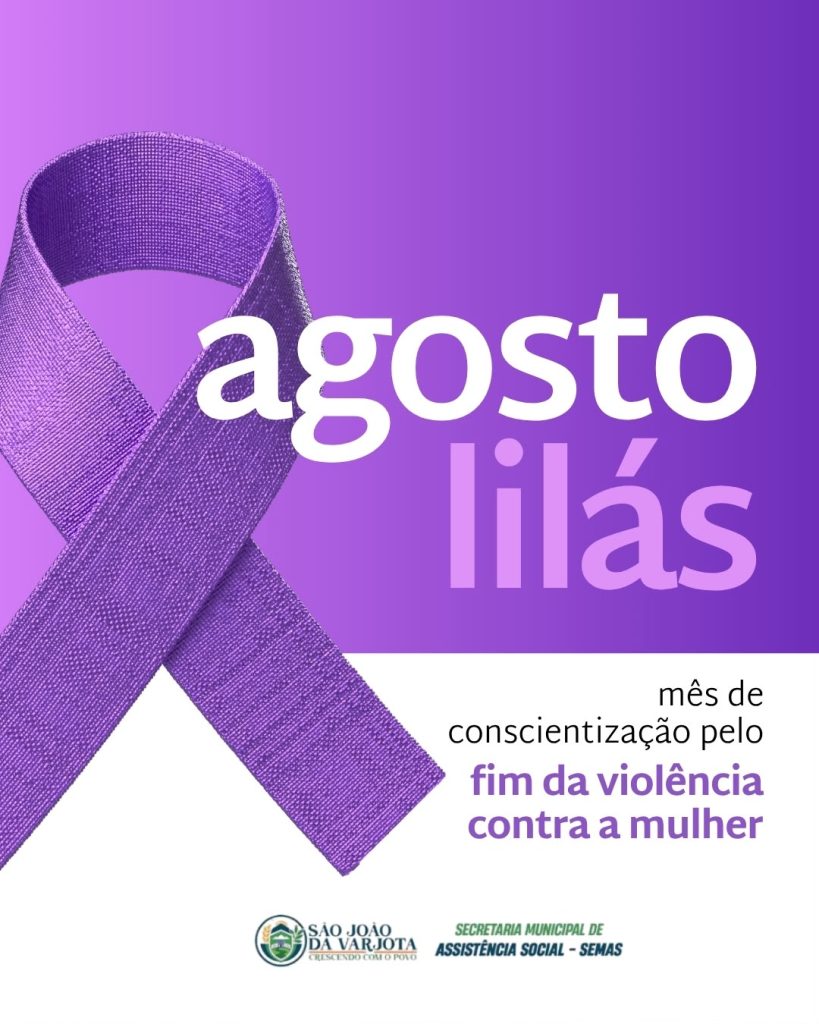 AGOSTO LILÁS | MÊS DE CONSCIENTIZAÇÃO PELO FIM DA VIOLÊNCIA CONTRA A MULHER